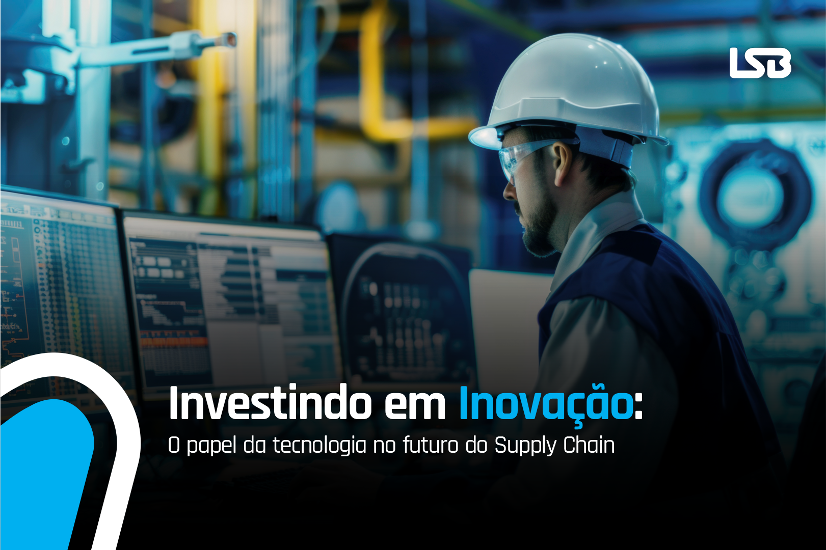 Investindo em Inovação: O papel da tecnologia no futuro do Supply Chain