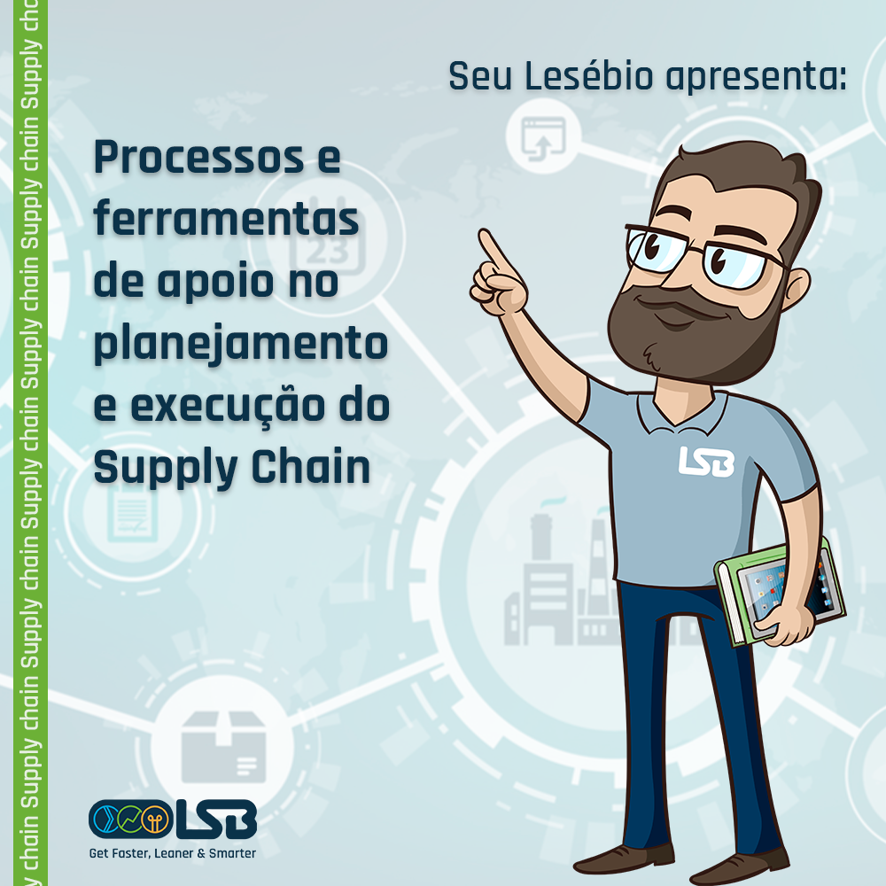 Processos e ferramentas de apoio no planejamento e execução do Supply Chain